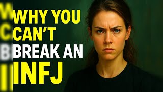 Why the INFJ Becomes Even Stronger When You Try to Break Them