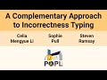 [POPL'26] A Complementary Approach to Incorrectness Typing