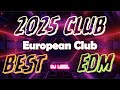🎧 2025 BEST CLUB MEGAMIX EDM |🔥 European Club V1 🔥|Dance Party|Top Popular Remix Songs #music