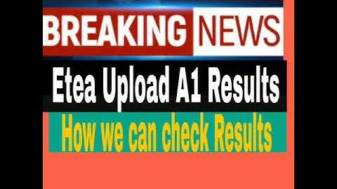 Breaking news Etea Upload police A1 Results. How we can check Results. | Job