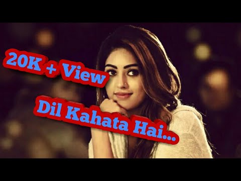 Dil Kehta Hai Chal Unse Mil _ Unplugged Video Song Full Hd 2018