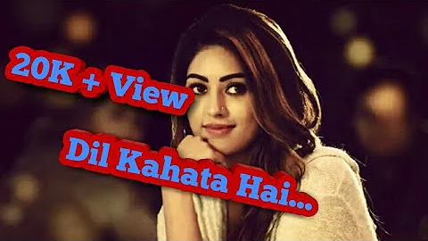 Dil kehta hai chal unse mil _ unplugged video song full hd 2018