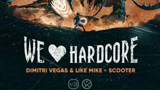 Dimitri Vegas &amp; Like Mike x Scooter - We Love Hardcore