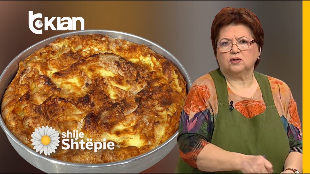 Shije Shtëpie - Byrek me kos dhe vezë nga zonja Vjollca - Tv Klan
