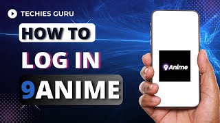 How To Sign In 9Anime Account | Log in 9Anime