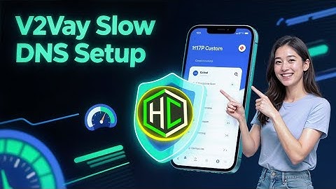 How to Create V2Ray Slow DNS Config and Set Up on HTTP Custom for Fast Internet