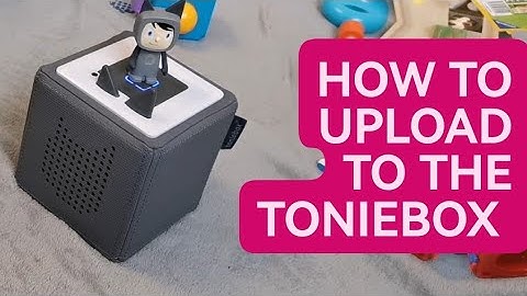 How to upload your recording to the Toniebox