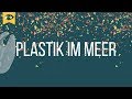 Plastik im Meer - Schlaumal