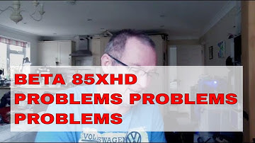 BETA 85X HD | PROBLEMS PROBLEMS PROBLEMS