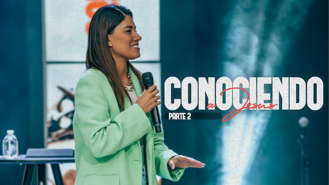 Conociendo a Jesús | Parte 2 | Pastora Cris Acuña | 