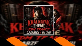 Khal Nayak Theme (Edm Trance) Dj SarZen X Dj Liku || BASS ☢️ ALERT ENTER WITH HEADPHONES 🎧