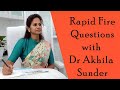 Rapid Fire Questions with Dr. Akhila Sunder | Dr.Akhila Sunder | Hyderabad