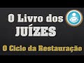 JUÍZES - O Ciclo da Restauração