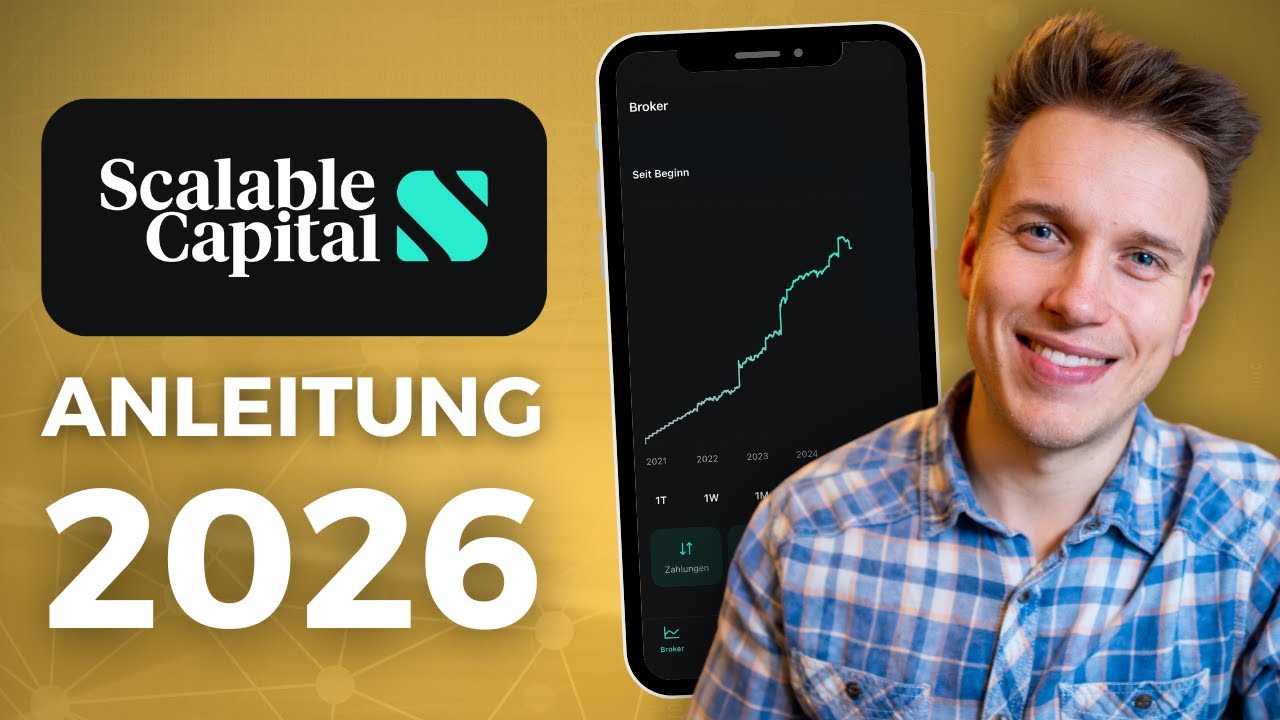 Scalable Capital Anleitung 2026 – Schritt-für-Schritt-Tutorial