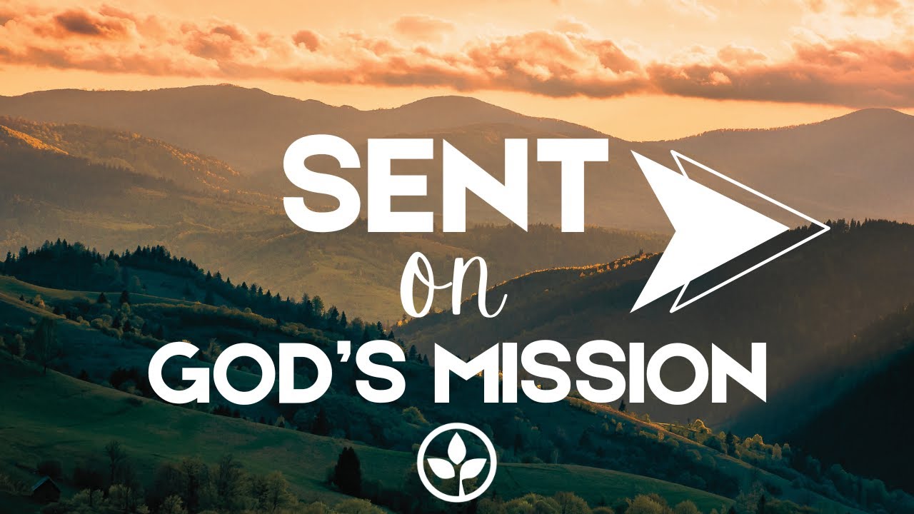 Sent on God’s Mission: "Sent to Bless"
