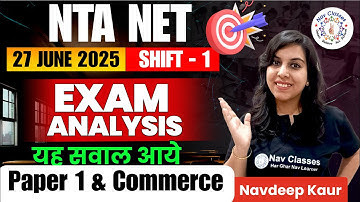 NTA UGC NET | 27 June 2025 | Shift 1 | Exam Analysis Paper 1 & Commerce | By Navdeep Kaur