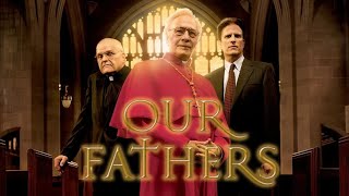 Our Fathers | Full Movie | Ted Danson | Christopher Plummer | Brian Dennehy Our Fathers | Full Movie | Ted Danson | Christopher Plummer | Brian Dennehy