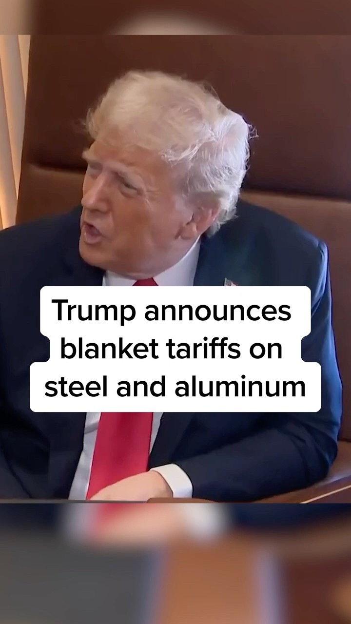 Trump announces blanket tariffs on steel and aluminum