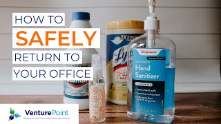 How to Safely Return to Your Office