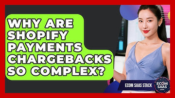 Why Are Shopify Payments Chargebacks So Complex? - Ecom SaaS Stack