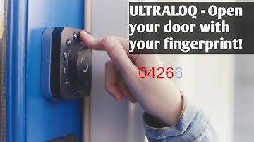 ULTRALOQ - Open your door with your fingerprint!