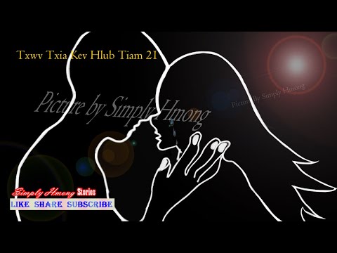 Txwv Txiav Kev Hlub Tiam 21 | Sad and Scary Story- 10/17/2019