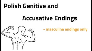 The genitive & accusative masculine endings/ Dopełniacz i biernik (rodzaj męski) - końcówki