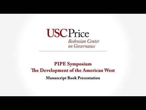 PIPE Symposium: The Development of the American West: Book Manuscript Presentation