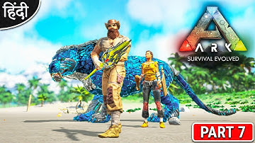 ARK : Extinction Core And Myth : Playing With Anne : Taming Notiong XD - #OP - Part 7 [ Hindi ]