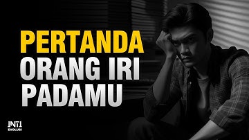 7 Tanda Orang Yang Sebenarnya Iri Padamu | Inti Evolusi