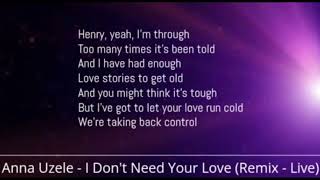 Anna Uzele - I Don't Need Your Love [Remix - Live] (Lyrics)