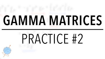 Gamma Matrices in Action #2 | How to do Calculations with Gamma Matrices