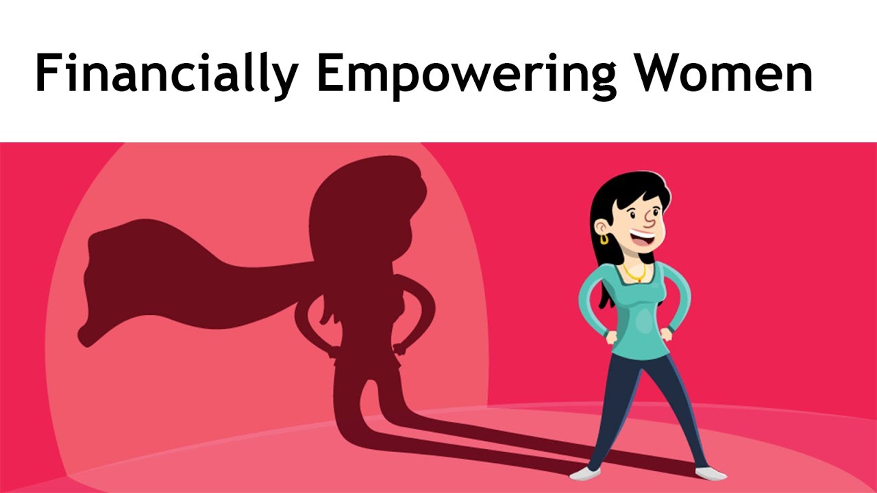 Financial Empowerment of Women - YouTube