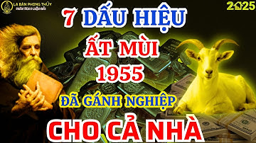 Phúc Báo Hậu Vận Tuổi ẤT Mùi 1955: Phật Chỉ Rõ 7 Dấu Hiệu Nửa đời trước gánh nghiệp cho cả gia đình