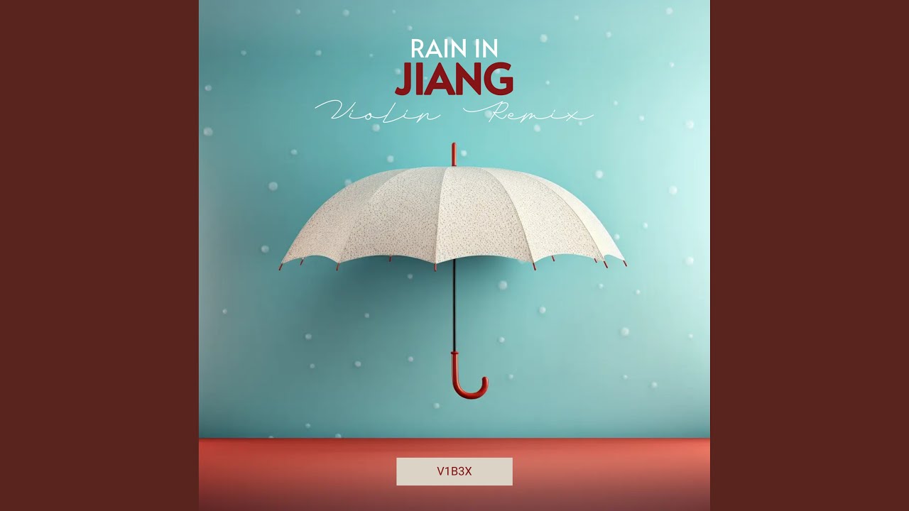 Rain in Jiang (Violin Remix)