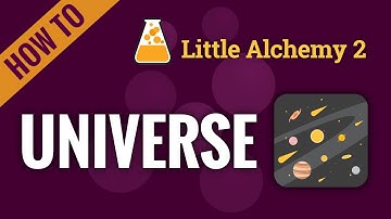 How to make Universe in little alchemy 2