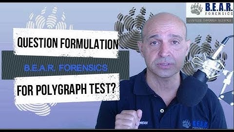 Question formulation polygraph. Polygraph, lie detector questions formulation explained