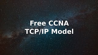 2 - Free Ccna - The Tcp Or Ip Model