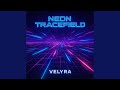 Neon Tracefield
