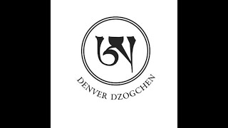 Denver Dzogchen Podcast Episode 7. The Tantric Activities of Denver Dzogchen