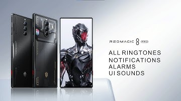 ZTE Nubia REDMAGIC 8 Pro All Ringtones Alarms Notifications UI Sounds