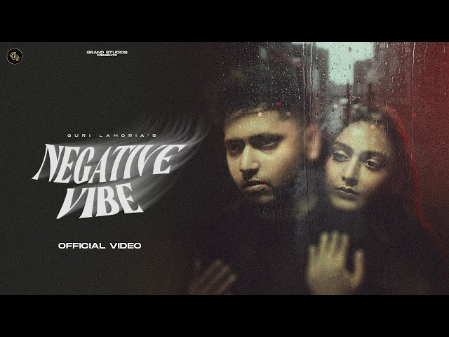 Negative Vibe (Full Video) - Guri Lahoria | Devilo | Grand Studio class=