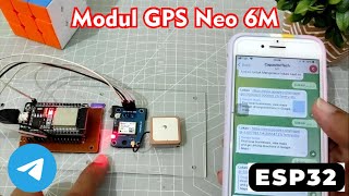 Project IoT - Tutorial Program GPS Neo 6M Dengan ESP32 ke Telegram Menampilkan Titik Koordinat