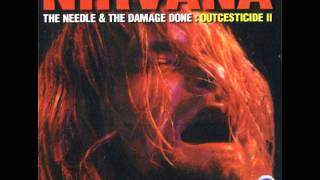 Nirvana Outcestide Volume II: The Needle &amp; the Damage Done [Full Bootleg]