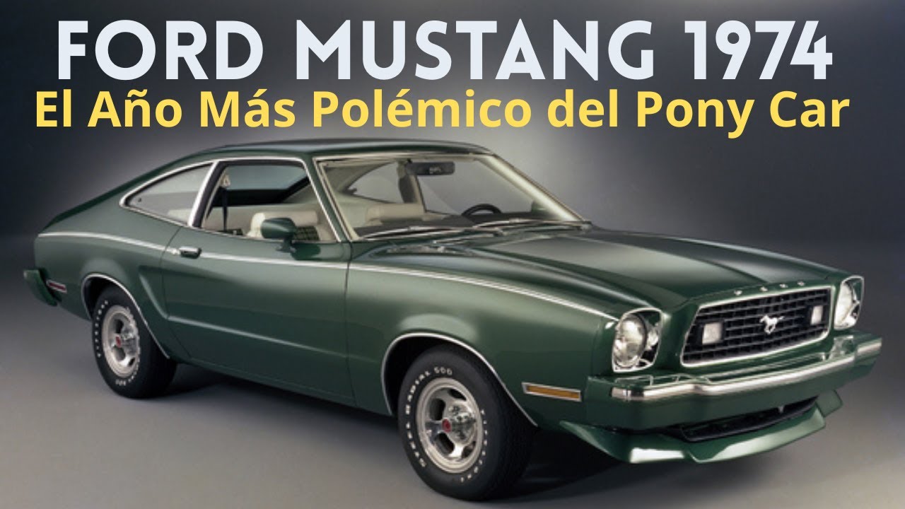 El Mustang Que Salvó a Ford: La Verdadera Historia del Mustang 74
