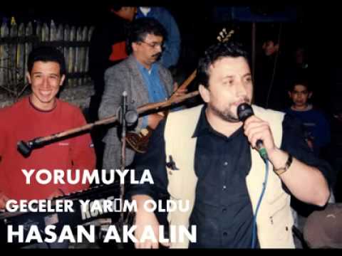 HASAN AKALIN GECELER YARİM OLDU