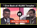 J sai deepak heated debate with anas tanwir  give back all 40000 temples  kashi  adina masjid 