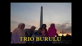 Trio Burulu-nyalokno lurah