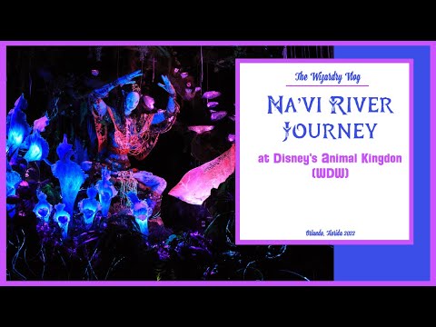 Na'vi River Journey at the World of Pandora | Animal Kingdom | Walt Disney World | 2022