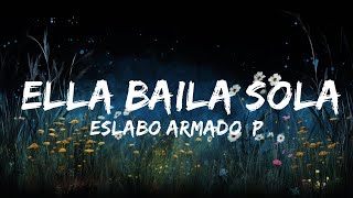 Eslabo Armado, Peso Pluma - Ella Baila Sola | Top Best Songs